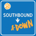 Southbound and Down