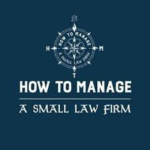How to Manage a Small Law Firm