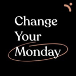 Change Your Monday