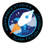 Manawaker Studio’s Flash Fiction Podcast