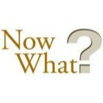 Now What?