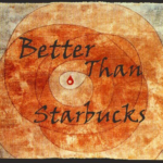 Better Than Starbucks Press